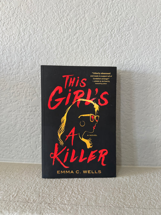 This Girl’s a Killer by Emma C. Wells